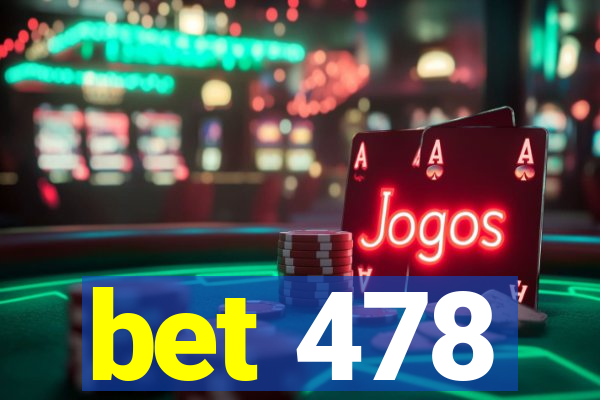 bet 478